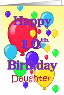 Happy 10th Birthday Daughter, balloons card