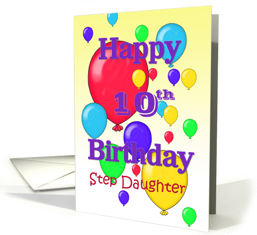 Happy 10th Birthday Step Daughter, balloons card (1158096)