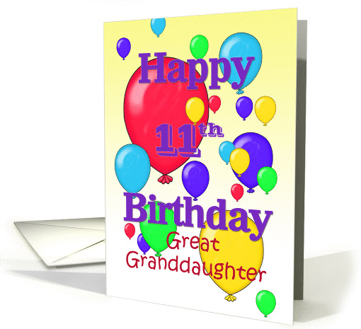 Happy 11th Birthday Great Granddaughter, balloons card (1158124)