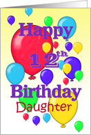 Happy 12th Birthday Daughter, balloons card