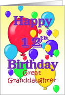 Happy 12th Birthday Great Granddaughter, balloons card