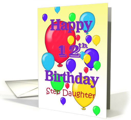 Happy 12th Birthday Step Daughter, balloons card (1158610)