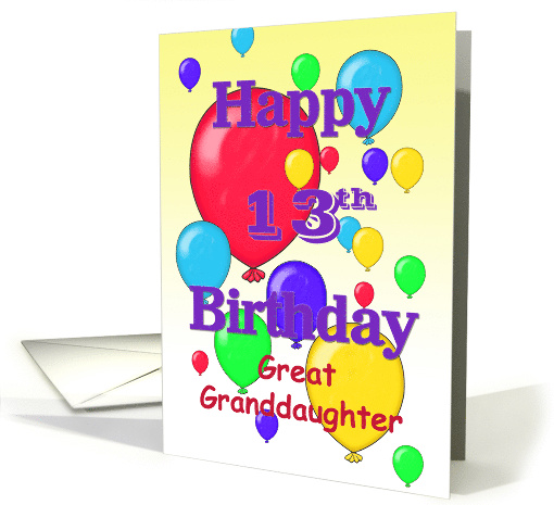 Great Granddaughter Happy 13th Birthday Balloons card (1158852)