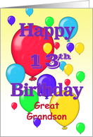 Happy 13th Birthday Great Grandson, balloons card
