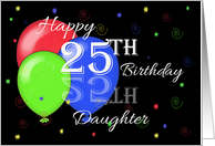 Happy 25th Birthday Daughter, Reflection, Balloons card