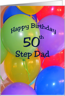 50th Birthday Step Dad, Balloons card