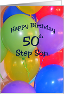 Happy 50th Birthday Step Son, Balloons card