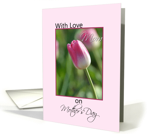 Mom, Mother's Day, Pink Tulip card (1271058)