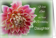 With Love Daughter Birthday, Dahlia card