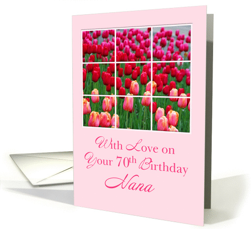 Nana 70th Birthday, Tulips card (1295814)