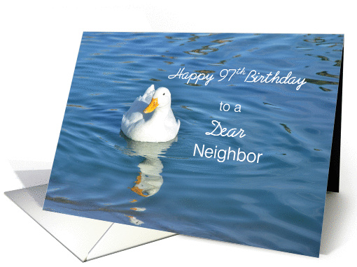 Neighbor's 97th Birthday, White Duck card (1313626)