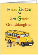 Granddaughter 1st Day of 3rd Grade, School Bus card