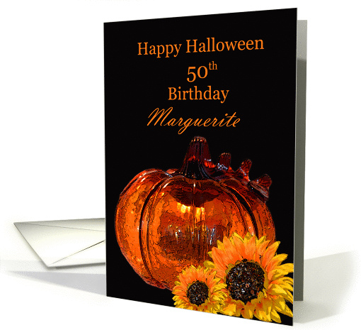 Happy 50th Halloween Birthday, Marguerite, pumpkin, sunflowers card