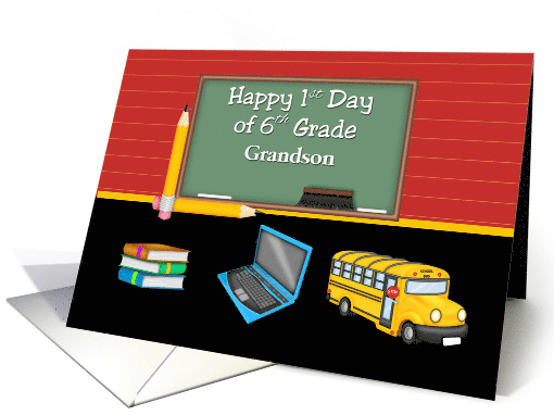 Grandson 1st Day of 6th Grade Books Computer Bus Chalkboard card