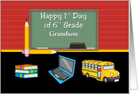 Grandson 1st Day of 6th Grade Books Computer Bus Chalkboard card