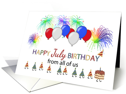 Happy July Birthday From All Of Us, Balloons and Fireworks card