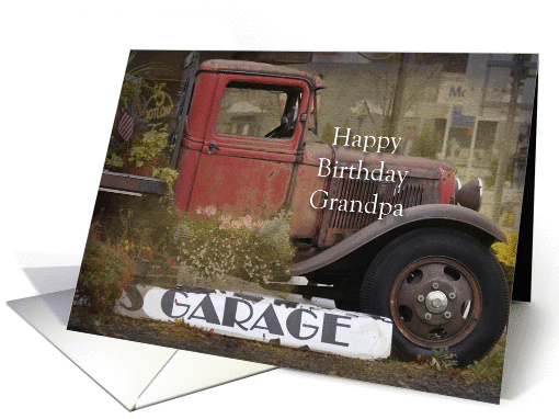 Happy Birthday Grandpa, old vintage truck card (838216)