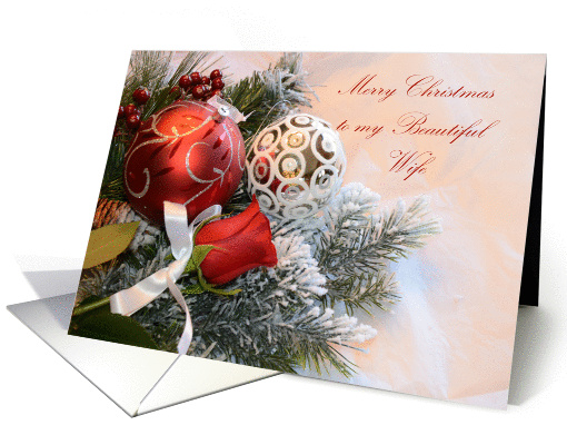 Merry Christmas to my Beautiful Wife, rose and ornaments card (876007)