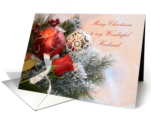 Merry Christmas to my Wonderful Husband, rose and ornaments card
