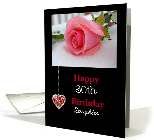 Happy 30th Birthday Daughter, pink rose in snow with heart card