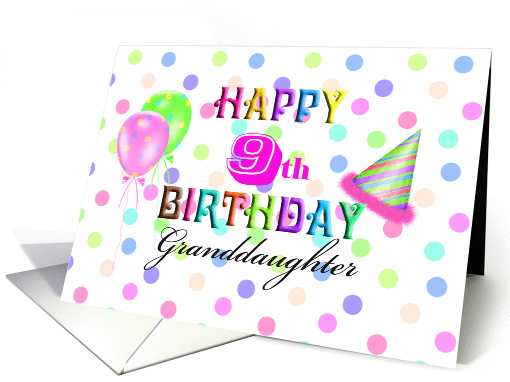 Happy 9th Birthday Granddaughter, confetti, balloons, party hat card