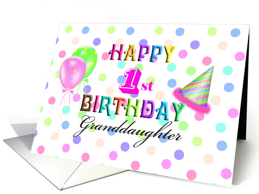 Happy 1st Birthday Granddaughter, confetti, balloons, party hat card