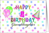 Happy 1st Birthday Granddaughter, confetti, balloons, party hat card
