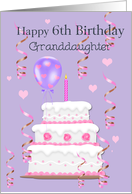 Happy 6th Birthday Granddaughter, cake, balloon, streamers card