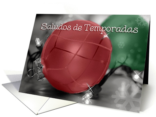 Spanish Seasons Greetings, Red, Green Ornaments card (968477)