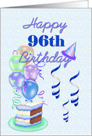 Happy 96th Birthday, with balloons and cake card