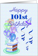 Happy 101st Birthday, with balloons and cake card