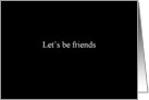 Simply Black - Let’s be friends card