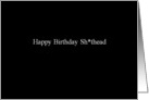 Simply Black - Happy Birthday Sh*thead card