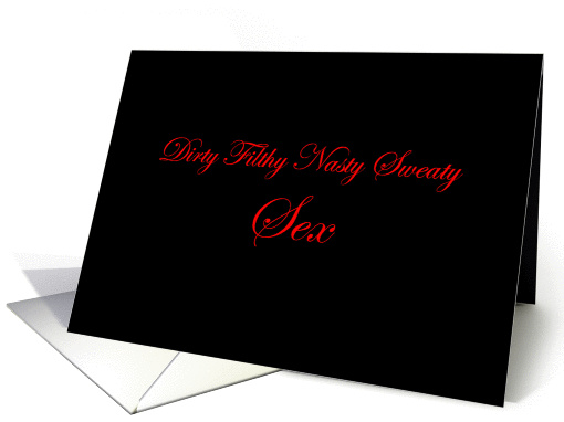Simply Black - old english, dirty, filthy, nasty, sweaty sex card