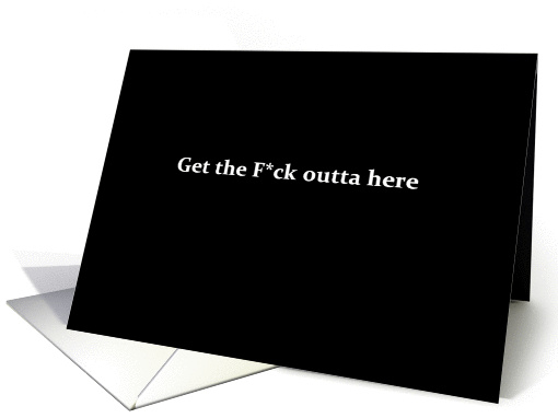 Simply Black - Get the F*ck outta here card (1453692)