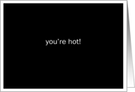 simply black - you’re hot! card