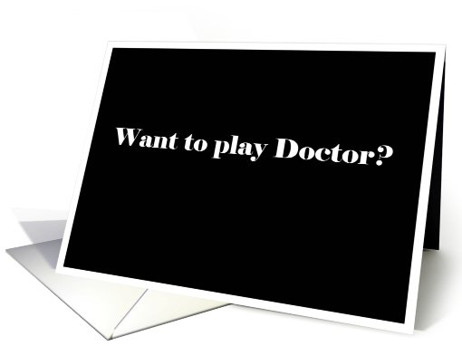 simply black - Want to Play Doctor? card (762701)