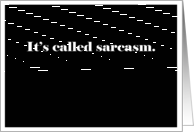 simply black - It’s called sarcasm. card
