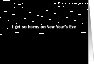 simply black - i get so horny on New Year’s Eve card