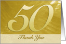 Thank You for Attending Our 50th Wedding Anniversary, big ’50’ on gold card
