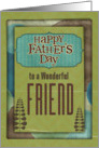 Happy Father’s Day Wonderful Friend Trees and Frame card