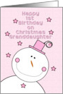 Happy 1st Birthday Granddaughter on Christmas Pink Hat Smiling Snowman card