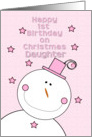 Happy 1st Birthday Daughter on Christmas Pink Hat Smiling Snowman card