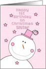 Happy 1st Birthday Sister on Christmas Pink Hat Smiling Snowman card