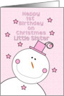 Happy 1st Birthday Little Sister on Christmas Pink Hat Smiling Snowman card