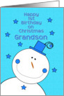 Happy 1st Birthday Grandson on Christmas Smiling Snowman card