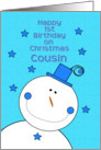 Happy 1st Birthday Cousin on Christmas Smiling Snowman card