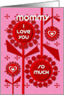 Happy Valentine’s Day Mommy Cheerful Hearts and Flowers card
