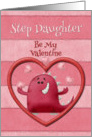 Happy Valentine’s Day Step Daughter Be My Valentine Monster and Hearts card