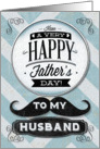 Happy Father’s Day To My Husband Vintage Distressed Mustache card